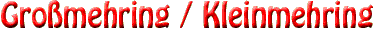 Großmehring Kleinmehring